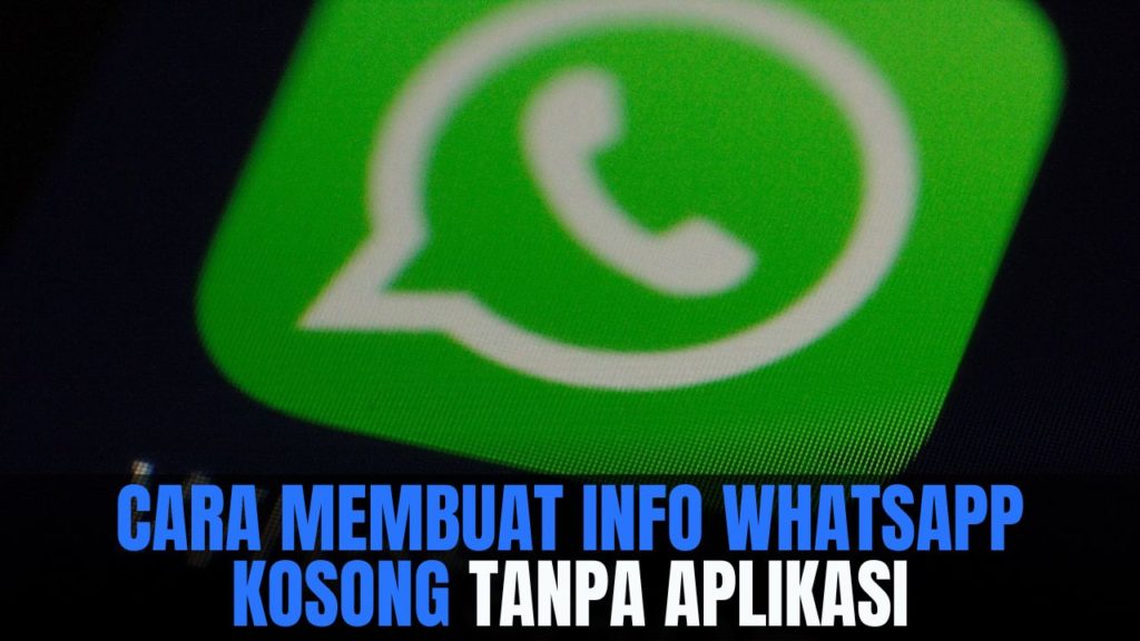Cara membuat info WhatsApp kosong tanpa aplikasi